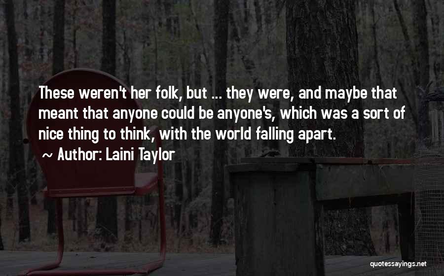 The World Falling Apart Quotes By Laini Taylor