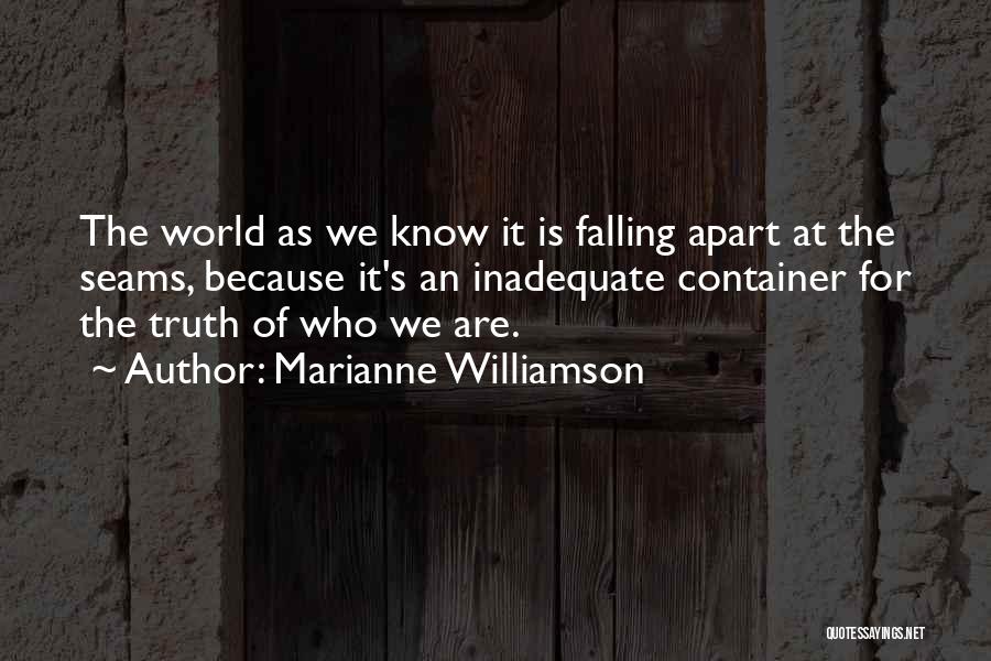 The World Falling Apart Quotes By Marianne Williamson