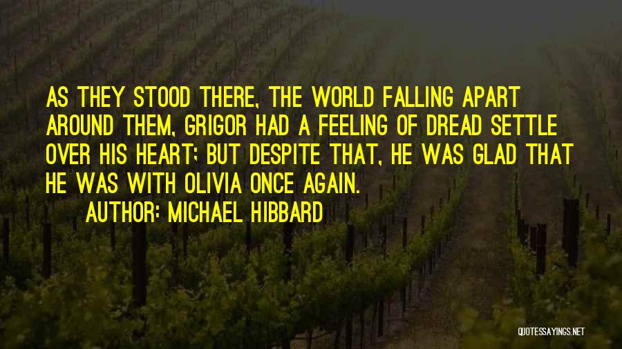The World Falling Apart Quotes By Michael Hibbard