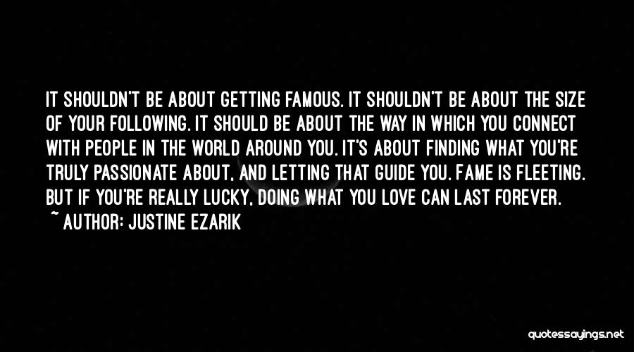 The World Famous Love Quotes By Justine Ezarik