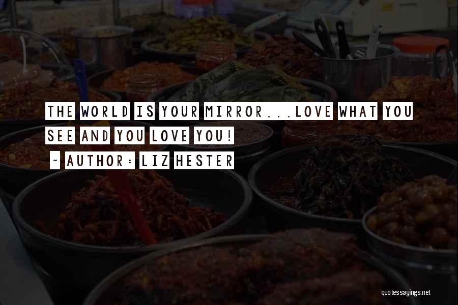 The World Famous Love Quotes By Liz Hester