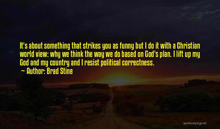 The World Funny Quotes By Brad Stine