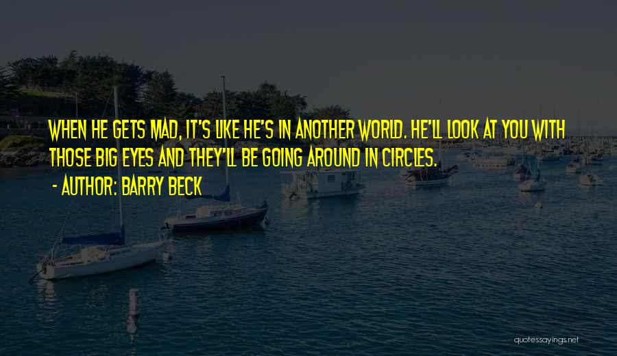 The World Going Mad Quotes By Barry Beck