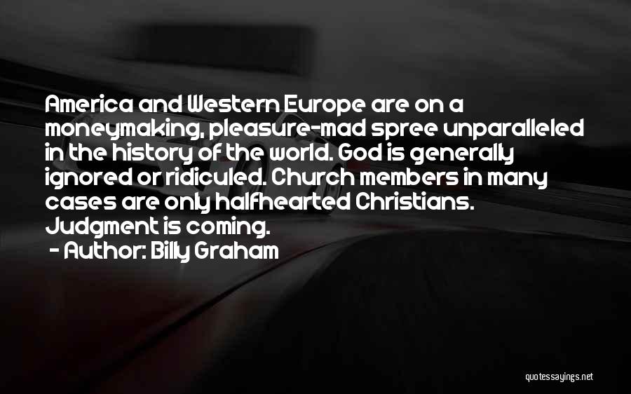 The World Going Mad Quotes By Billy Graham