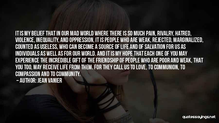 The World Going Mad Quotes By Jean Vanier