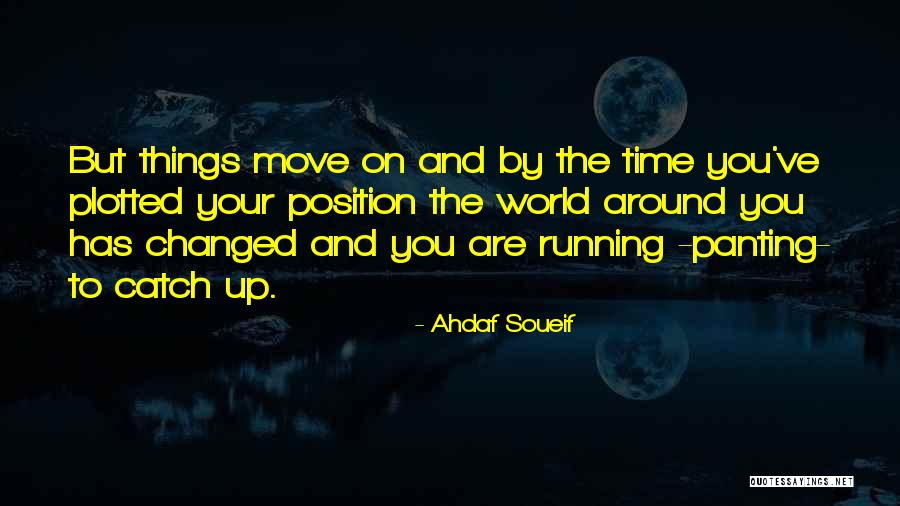 The World Has Changed Quotes By Ahdaf Soueif