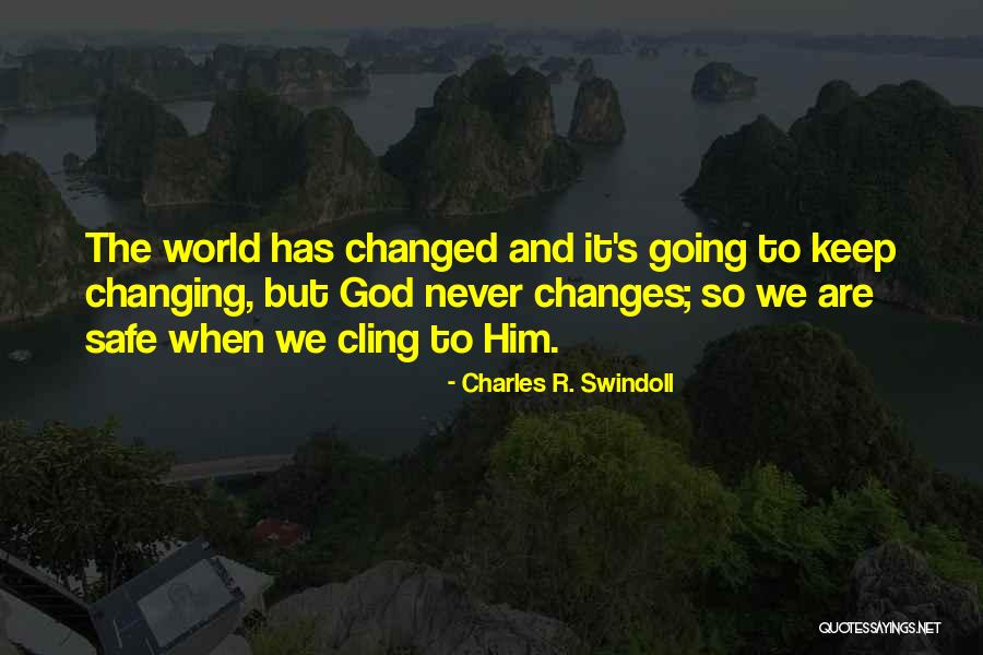 The World Has Changed Quotes By Charles R. Swindoll