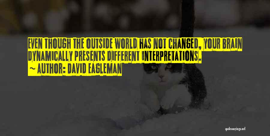 The World Has Changed Quotes By David Eagleman