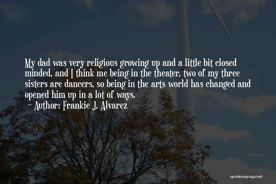 The World Has Changed Quotes By Frankie J. Alvarez