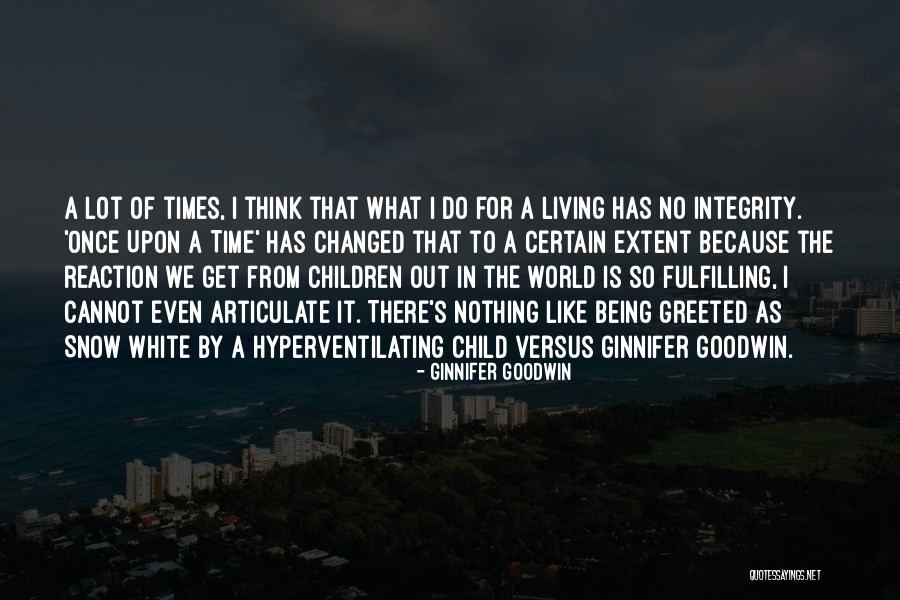 The World Has Changed Quotes By Ginnifer Goodwin