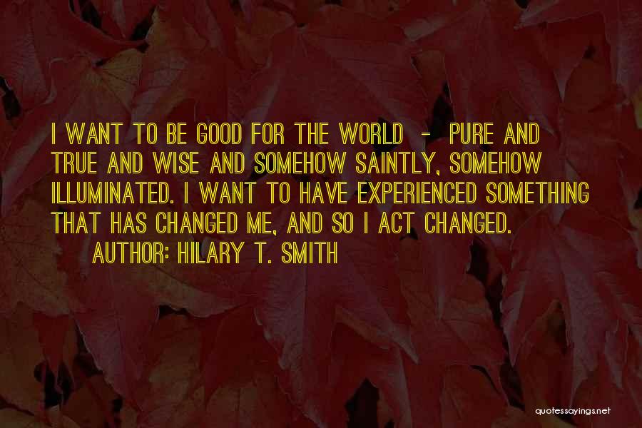 The World Has Changed Quotes By Hilary T. Smith