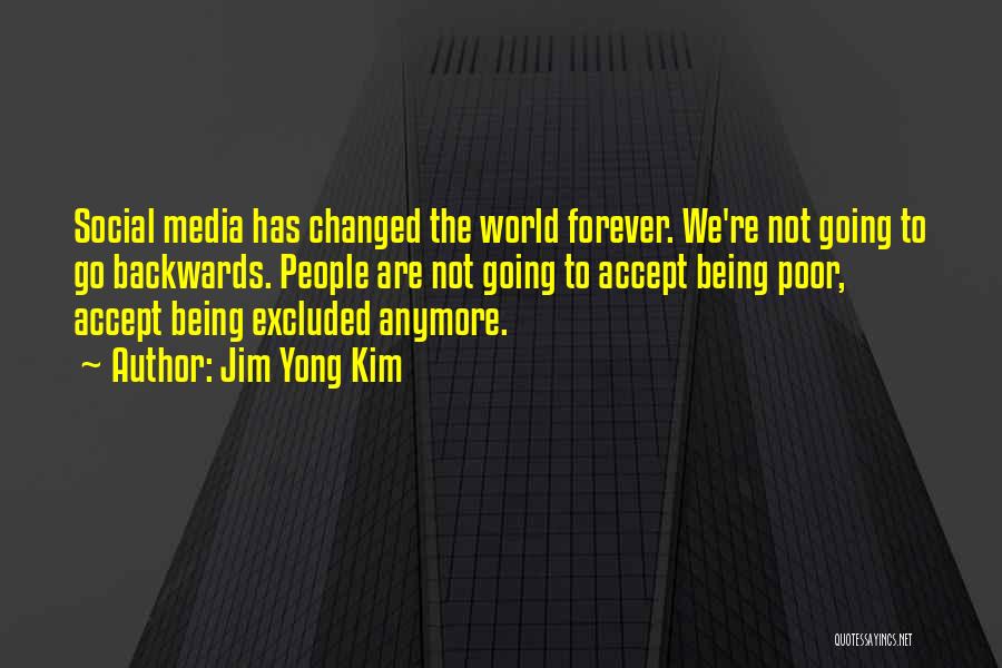 The World Has Changed Quotes By Jim Yong Kim