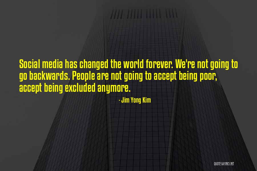 The World Has Changed Quotes By Jim Yong Kim