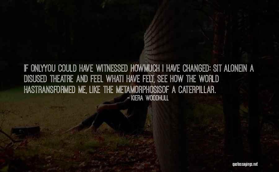 The World Has Changed Quotes By Kiera Woodhull