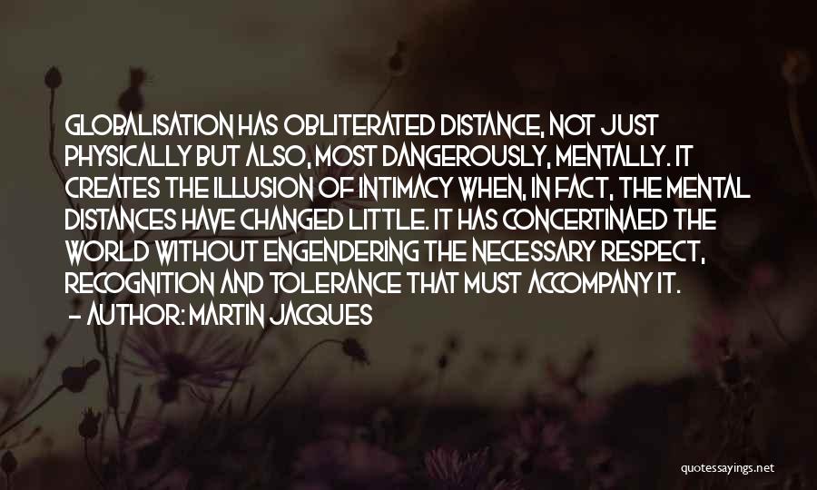 The World Has Changed Quotes By Martin Jacques