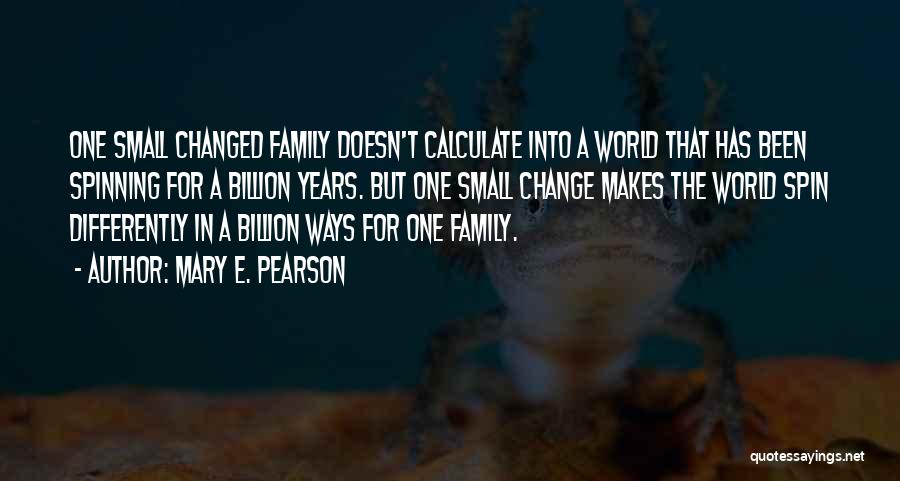 The World Has Changed Quotes By Mary E. Pearson