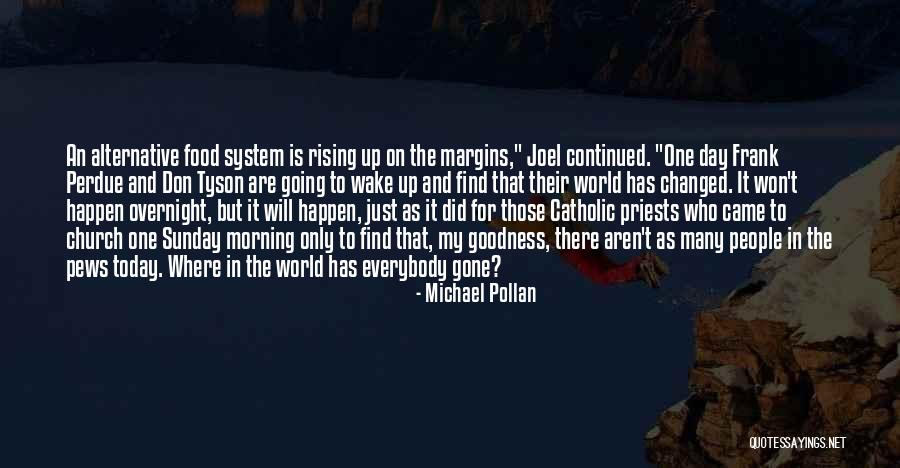 The World Has Changed Quotes By Michael Pollan