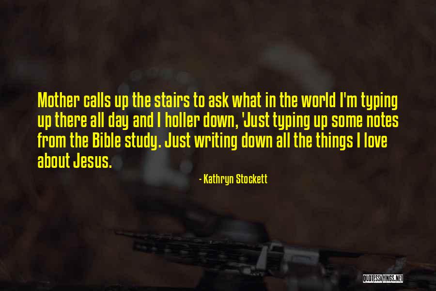 The World In The Bible Quotes By Kathryn Stockett