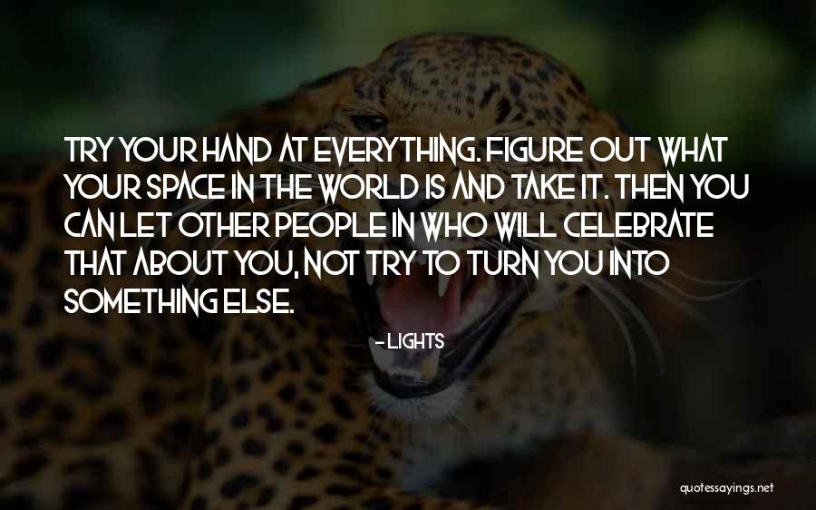 The World In Your Hands Quotes By Lights