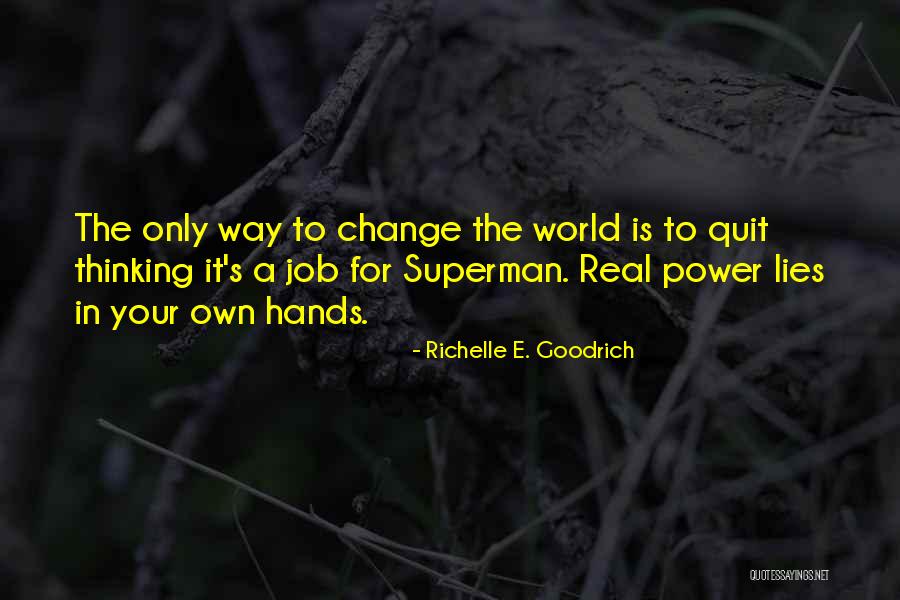 The World In Your Hands Quotes By Richelle E. Goodrich