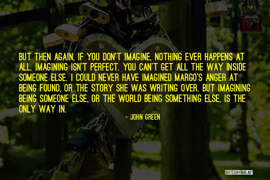 The World Inside You Quotes By John Green The World Inside You Quotes By John Green