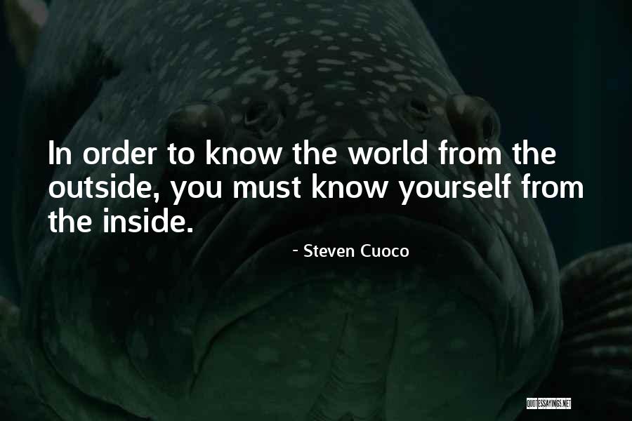 The World Inside You Quotes By Steven Cuoco