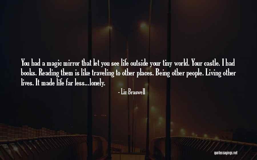 The World Is A Living Mirror Quotes By Liz Braswell The World Is A Living Mirror Quotes By Liz Braswell