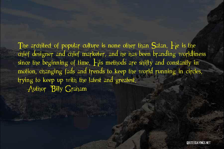 The World Is Constantly Changing Quotes By Billy Graham