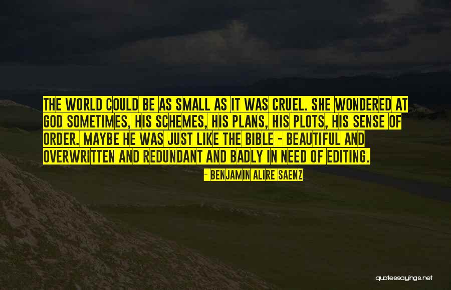 The World Is Cruel But Also Beautiful Quotes By Benjamin Alire Saenz The World Is Cruel But Also Beautiful Quotes By Benjamin Alire Saenz