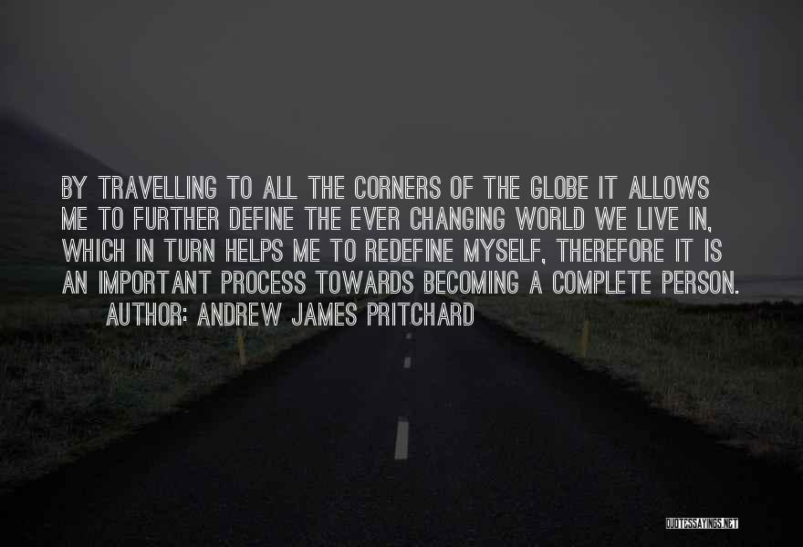 The World Is Ever Changing Quotes By Andrew James Pritchard