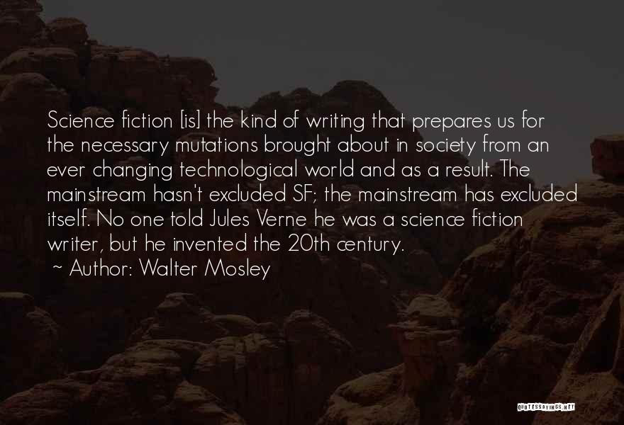 The World Is Ever Changing Quotes By Walter Mosley