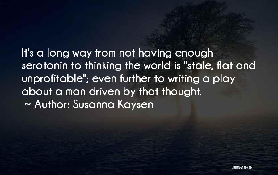 The World Is Flat Best Quotes By Susanna Kaysen