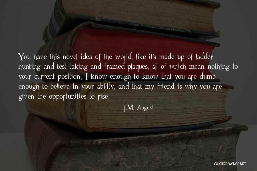 The World Is Mine For The Taking Quotes By J.M. August The World Is Mine For The Taking Quotes By J.M. August