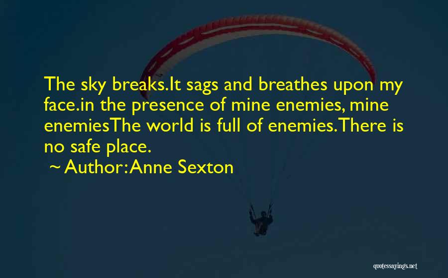 The World Is Mine Quotes By Anne Sexton