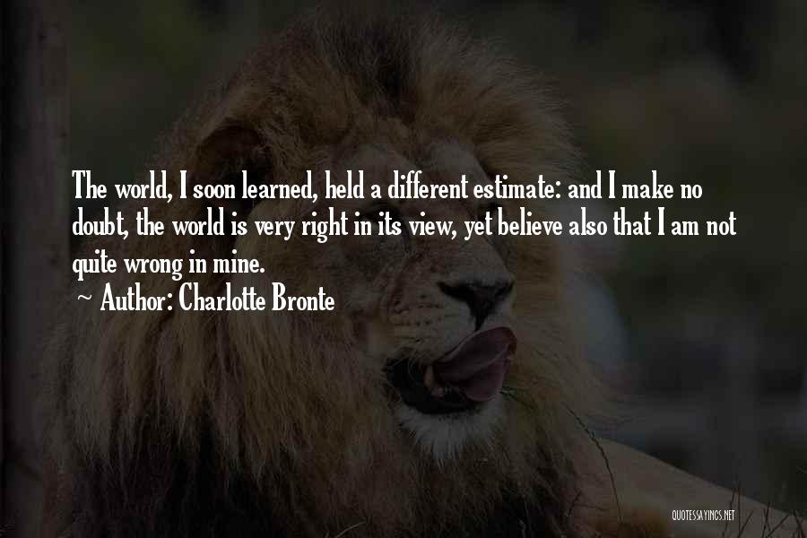 The World Is Mine Quotes By Charlotte Bronte