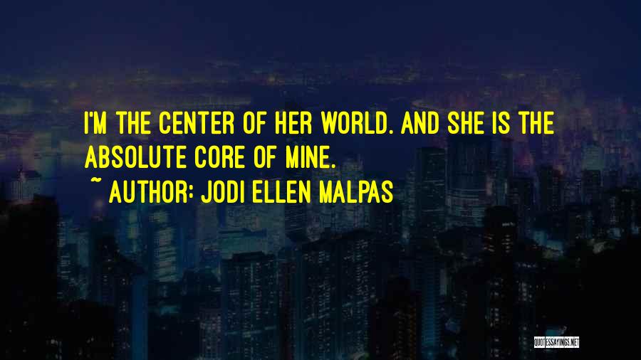 The World Is Mine Quotes By Jodi Ellen Malpas