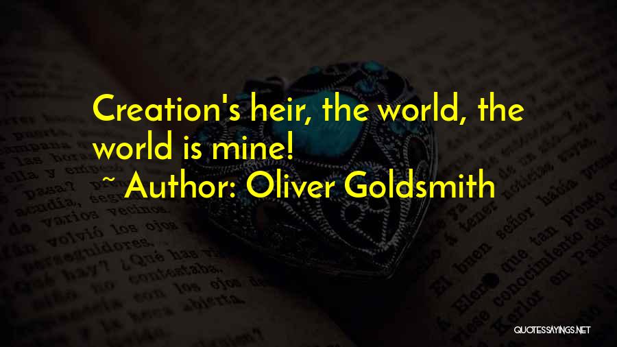 The World Is Mine Quotes By Oliver Goldsmith