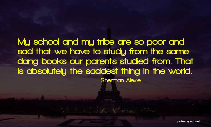 The World Is My Quotes By Sherman Alexie The World Is My Quotes By Sherman Alexie