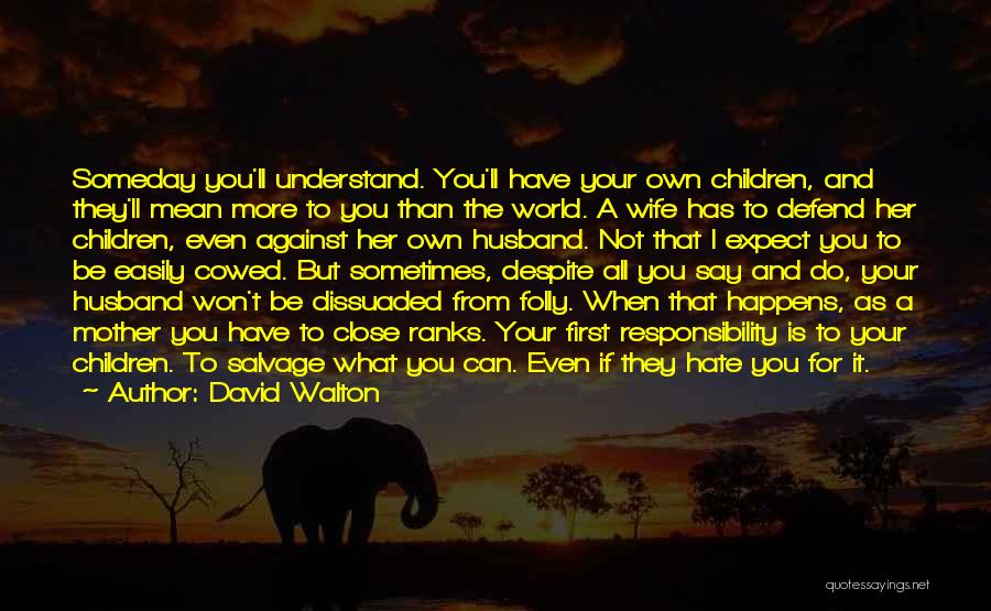 The World Is Not Against You Quotes By David Walton