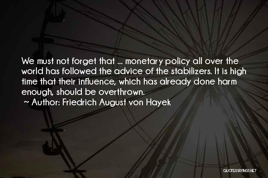 The World Is Not Enough Quotes By Friedrich August Von Hayek