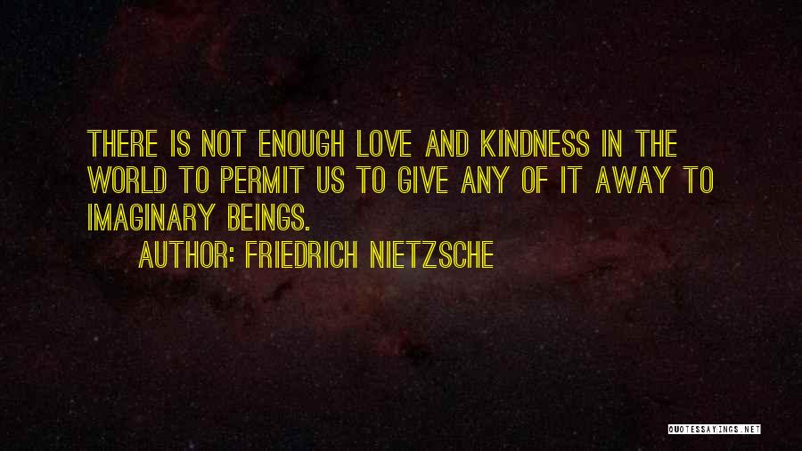 The World Is Not Enough Quotes By Friedrich Nietzsche