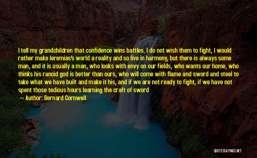 The World Is Not My Home Quotes By Bernard Cornwell