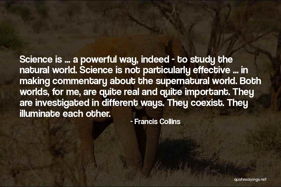 The World Is Real Quotes By Francis Collins The World Is Real Quotes By Francis Collins