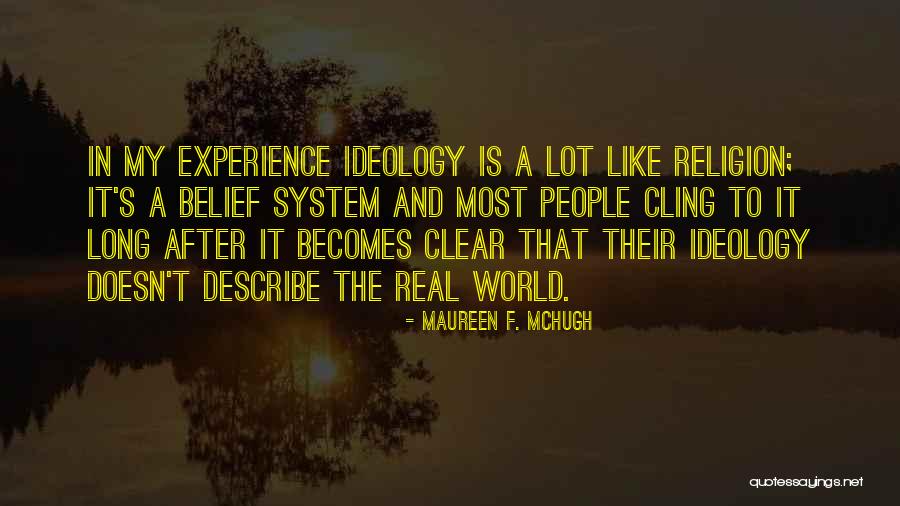 The World Is Real Quotes By Maureen F. McHugh The World Is Real Quotes By Maureen F. McHugh