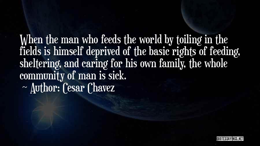 The World Is Sick Quotes By Cesar Chavez