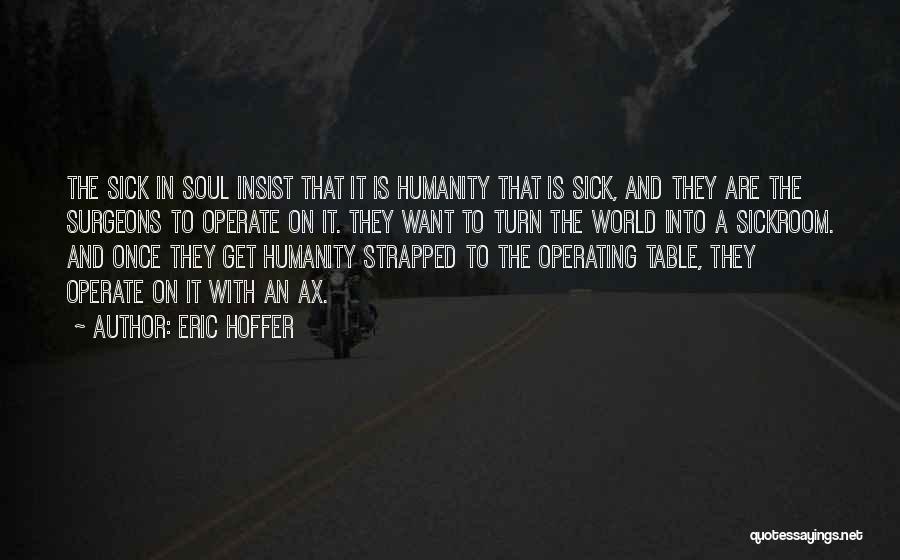 The World Is Sick Quotes By Eric Hoffer