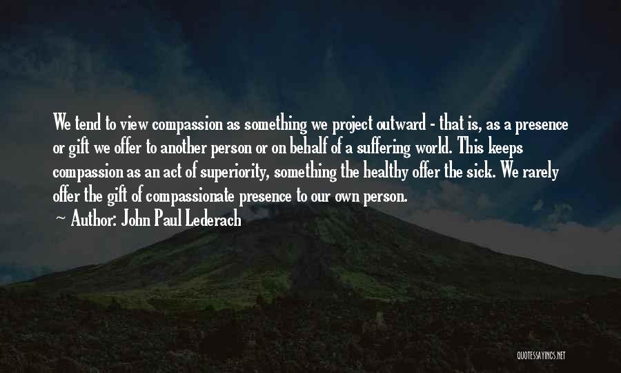 The World Is Sick Quotes By John Paul Lederach