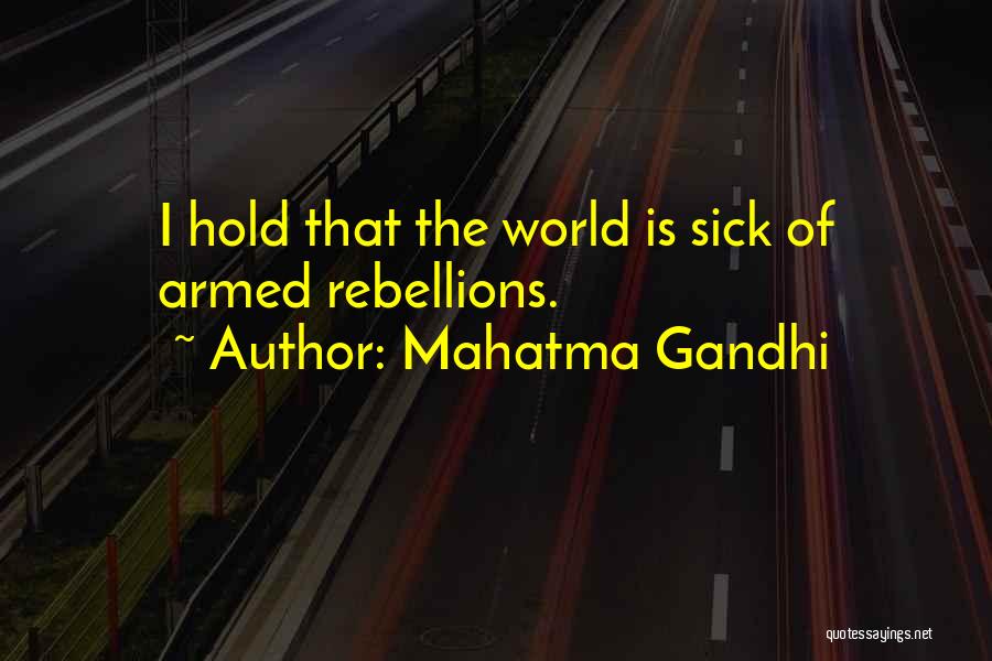 The World Is Sick Quotes By Mahatma Gandhi