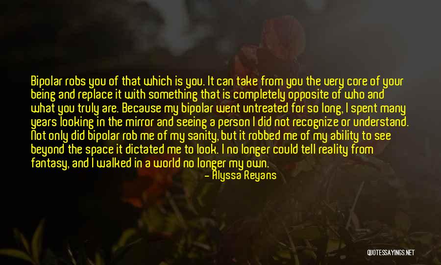 The World Is Your Mirror Quotes By Alyssa Reyans