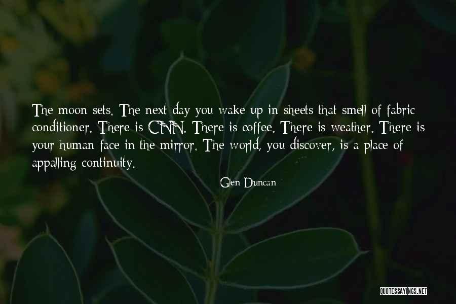 The World Is Your Mirror Quotes By Glen Duncan